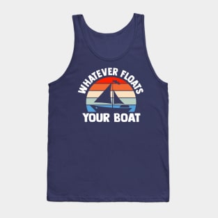 Whatever Floats Your Boat Sailing Family Cruise Vacation Tank Top